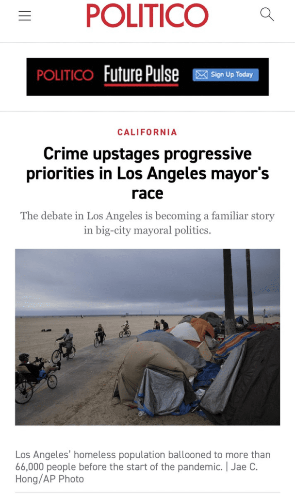 Screenshot of Politico story: "Crime upstages progressive priorities in Los Angeles mayor's race" with photo of homeless people living in tents. 